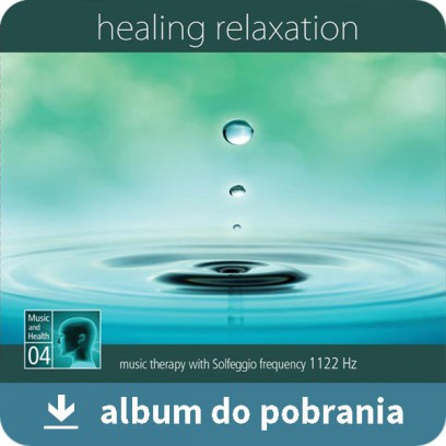 Healing Relaxation - Uzdrawiająca Relaksacja