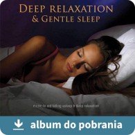 Deep Relax & Gentle Sleep MP3 - Relakascja i dobry sen (RFM) online