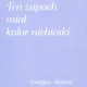 TEN ZAPACH MIAL KOLOR NIEBIESKI-ten-kolor-mial-zapach-niebieski-ksiazka-okladkai-miniatura.jpg